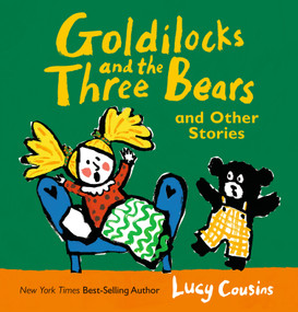 Goldilocks and the Three Bears and Other Stories ((For Kids Ages 2-5)) by Lucy Cousins, Lucy Cousins, 9781536234770