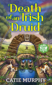 Death of an Irish Druid by Catie Murphy, 9781496746481