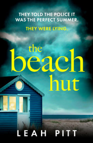 The Beach Hut (the gripping summer crime thriller - perfect for your holiday this year!) by Leah Pitt, 9781399726542