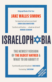 Israelophobia (The Newest Version of the Oldest Hatred and What To Do About It) by Jake Wallis Simons, 9781408719282