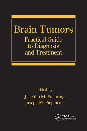 Brain Tumors (Practical Guide to Diagnosis and Treatment) by Joachim M. Baehring, Joseph M. Piepmeier, 9780367390228