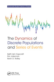 The Dynamics of Discrete Populations and Series of Events by Keith Iain Hopcraft, Eric Jakeman, Kevin D. Ridley, 9780367378950
