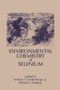 Environmental Chemistry of Selenium by William T. Frankenberger, Richard A. Engberg, 9780367400651