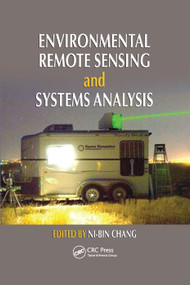 Environmental Remote Sensing and Systems Analysis by Ni-Bin Chang, 9780367381554