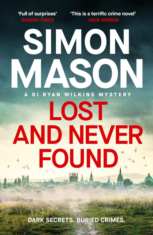 Lost and Never Found (the twisty third book in the DI  Ryan Wilkins Mysteries) - 9781529425895 by Simon Mason, 9781529425895