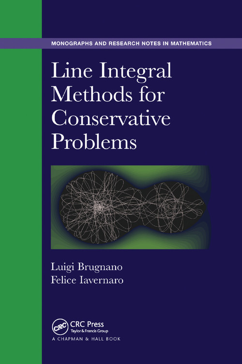 Line Integral Methods for Conservative Problems by Luigi Brugnano, Felice Iavernaro, 9780367377304