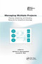 Managing Multiple Projects (Planning, Scheduling, and Allocating Resources for Competitive Advantage) by Lowell Dye, 9780367396060