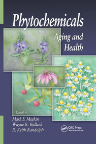 Phytochemicals (Aging and Health) by Mark S. Meskin, Wayne R. Bidlack, R. Keith Randolph, 9780367387440