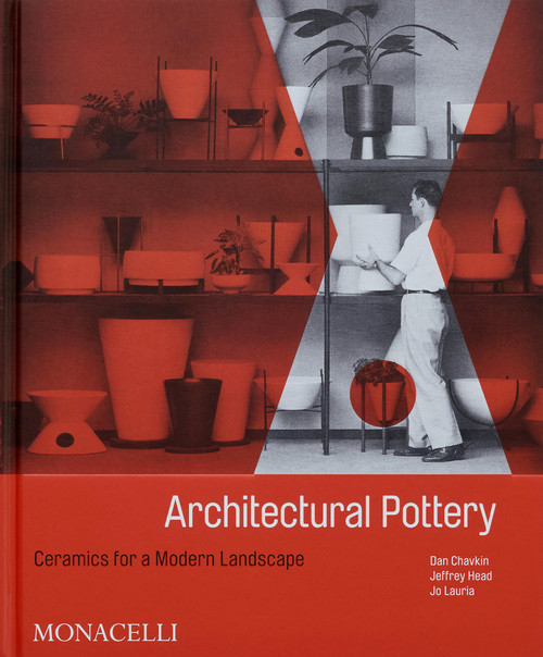 Architectural Pottery (Ceramics for a Modern Landscape) by Daniel Chavkin, Jeffrey Head, Jo Lauria, 9781580936316