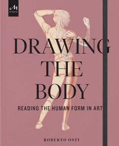 Drawing the Body (Reading the Human Form in Art) by Roberto Osti, 9781580936453