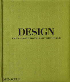Design (The Leading Hotels of the World) by Spencer Bailey, Paul Goldberger, 9781580936552