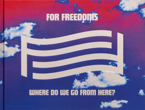 For Freedoms (Where Do We Go From Here?) by Hank Thomas, Eric Gottesman, Michelle Woo, Wyatt Gallery, Taylor Brock, 9781580936620
