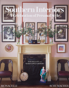 Southern Interiors (A Celebration of Personal Style [A Schumacher Interior Design Book]) by Tori Mellott, Mario López-Cordero, 9781580936743
