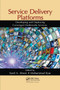 Service Delivery Platforms (Developing and Deploying Converged Multimedia Services) by Syed A. Ahson, Mohammad Ilyas, 9780367382964