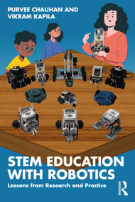 STEM Education with Robotics (Lessons from Research and Practice) by Purvee Chauhan, Vikram Kapila, 9781032367576