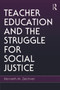 Teacher Education and the Struggle for Social Justice by Kenneth M. Zeichner, 9780805858662