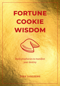 Fortune Cookie Wisdom (Daily prophecies to manifest your destiny) by Dirk Janssens, 9781761500572