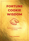Fortune Cookie Wisdom (Daily prophecies to manifest your destiny) by Dirk Janssens, 9781761500572