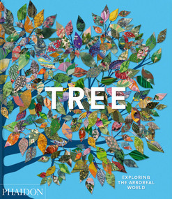 Tree (Exploring the Arboreal World) by Phaidon Editors, Tony Kirkham, 9781838667795