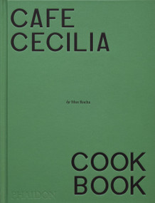Café Cecilia Cookbook by Max Rocha, Diana Henry, 9781838668600