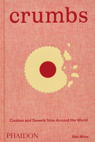 Crumbs (Cookies and Sweets from Around the World) by Ben Mims, 9781838668860