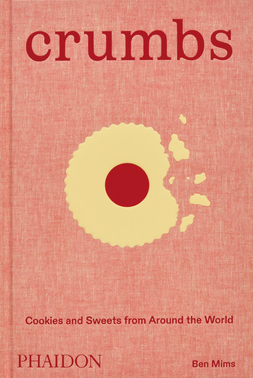 Crumbs (Cookies and Sweets from Around the World) by Ben Mims, 9781838668860