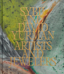 Sybil and David Yurman (Artists and Jewelers) by Sybil Yurman, David Yurman, Thierry-Maxime Loriot, 9781838669058