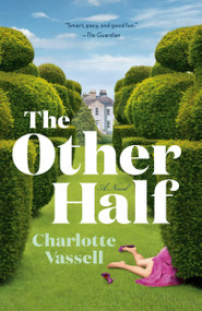 The Other Half (A Novel) - 9780593685969 by Charlotte Vassell, 9780593685969