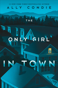 The Only Girl in Town - 9780593324561 by Ally Condie, 9780593324561