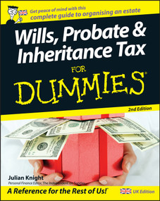 Wills, Probate, and Inheritance Tax For Dummies, UK Edition by Julian Knight, 9780470756294