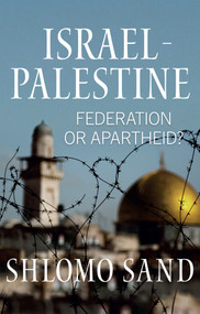 Israel-Palestine (Federation or Apartheid?) - 9781509564392 by Shlomo Sand, Robin Mackay, 9781509564392