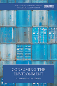 Consuming the Environment by Myra J. Hird, 9781032535371