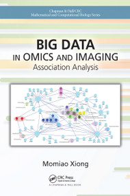 Big Data in Omics and Imaging (Association Analysis) by Momiao Xiong, 9781032095981