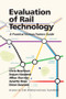 Evaluation of Rail Technology (A Practical Human Factors Guide) by Anjum Naweed, Chris Bearman, Jillian Dorrian, Janette Rose, 9781138074200