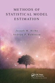 Methods of Statistical Model Estimation by Joseph Hilbe, Andrew Robinson, 9780367380007