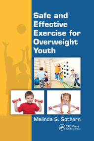 Safe and Effective Exercise for Overweight Youth by Melinda S. Sothern, 9780367378653
