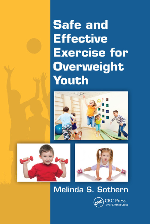 Safe and Effective Exercise for Overweight Youth by Melinda S. Sothern, 9780367378653