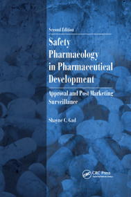 Safety Pharmacology in Pharmaceutical Development (Approval and Post Marketing Surveillance, Second Edition) by Shayne C. Gad, 9780367381455