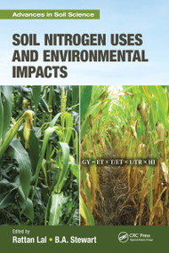 Soil Nitrogen Uses and Environmental Impacts by Rattan Lal, B.A. Stewart, 9781032095653