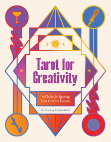 Tarot for Creativity (A Guide for Igniting Your Creative Practice) by Chelsey Pippin Mizzi, 9781797225555