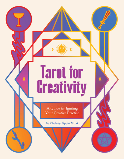 Tarot for Creativity (A Guide for Igniting Your Creative Practice) by Chelsey Pippin Mizzi, 9781797225555