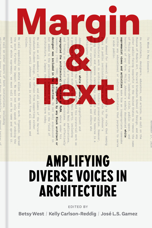 Margin and Text (Amplifying Diverse Voices in Architecture) by Betsy West, Kelly Carlson-Reddig, José L.S. Gámez, 9781797227665