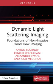 Dynamic Light Scattering Imaging (Foundations of Non-Invasive Blood Flow Imaging) by Anton Sdobnov, Evgenii Zherebtsov, Alexander Bykov, Igor Meglinski, 9781032734330