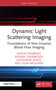 Dynamic Light Scattering Imaging (Foundations of Non-Invasive Blood Flow Imaging) by Anton Sdobnov, Evgenii Zherebtsov, Alexander Bykov, Igor Meglinski, 9781032734330