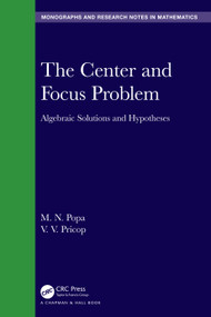 The Center and Focus Problem (Algebraic Solutions and Hypotheses) by M.N. Popa, V.V. Pricop, 9781032044101