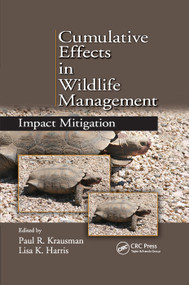 Cumulative Effects in Wildlife Management (Impact Mitigation) by Paul R Krausman, Lisa K. Harris, 9780367383015