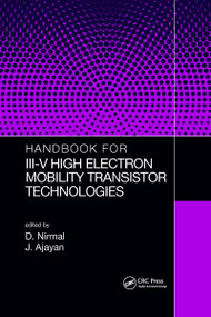 Handbook for III-V High Electron Mobility Transistor Technologies by D. Nirmal, J. Ajayan, 9780367729240