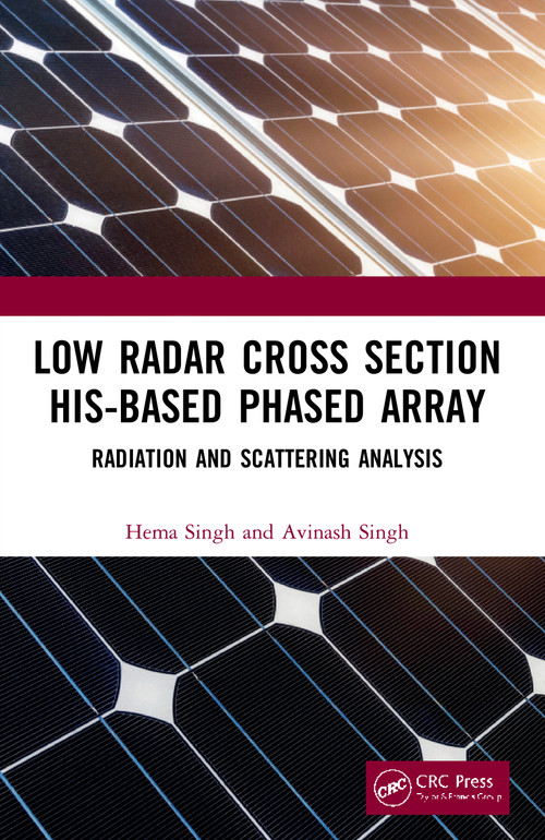 Low Radar Cross Section HIS-Based Phased Array (Radiation and Scattering Analysis) by Hema Singh, Avinash Singh, 9780367513948