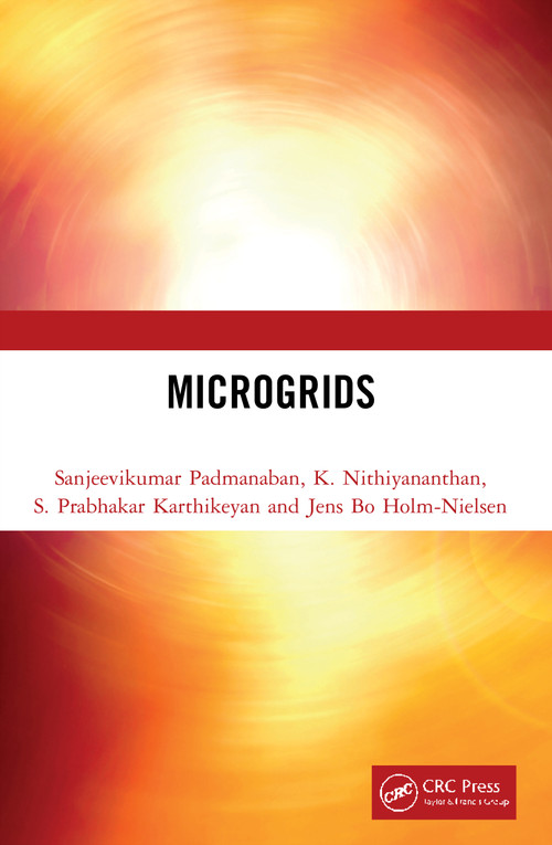 Microgrids by Sanjeevikumar Padmanaban, K. Nithiyananthan, S. Prabhakar Karthikeyan, Jens Bo Holm-Nielsen, 9780367612610