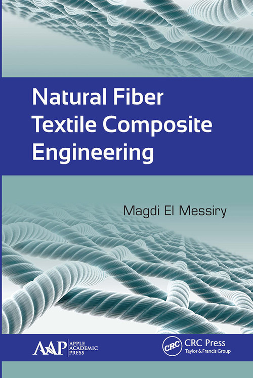 Natural Fiber Textile Composite Engineering by Magdi El Messiry, 9781774636602